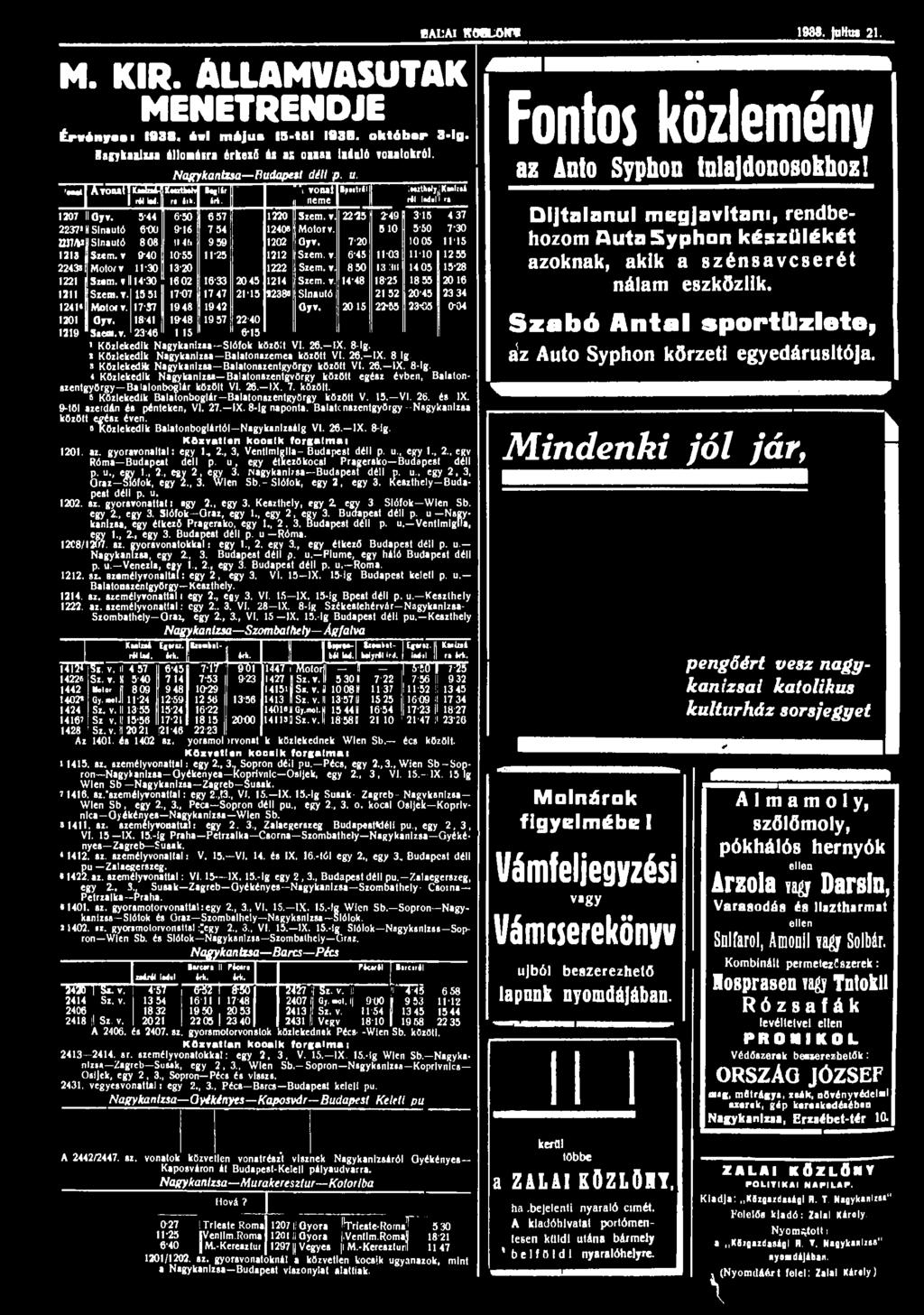 BAUA1 KOBLOim 1988. jajto 21. M. KIR. ÁLLAMVASUTAK MENETRENDJE Ér*«n»«.i 1938. évi május 15-tBI I93B. ok t A bar 3-lg- Hagykaniua állomásra érkező ál as onnan induló íonalokról.