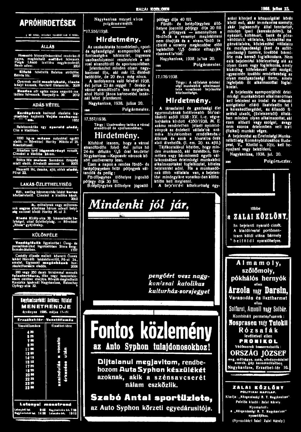 E APRÓHIRDETÉSEK ] bű llilér, mlnd.n to.lbbt tió i HlUr. AIXAS Hottaabb bizonyítványokkal rendelkező k megbízható aa«f6rl (elveszek, i László (cxllüiu nagykere.kedí. udvar.