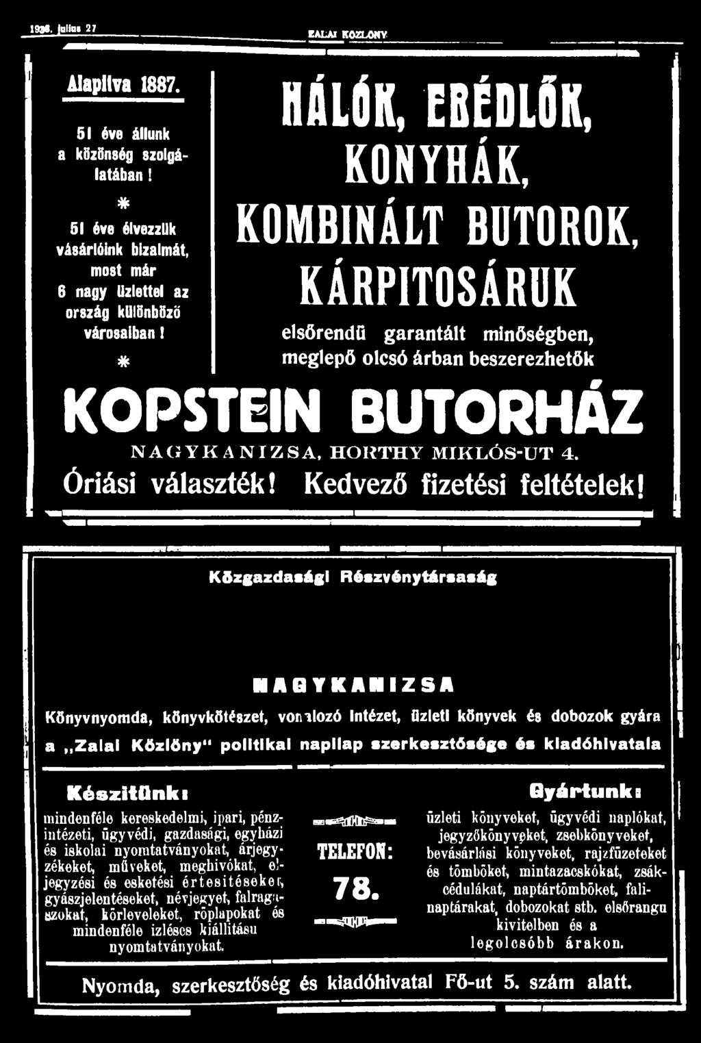 193». jullut 27 EALAI KÖZLÖNY Alapítva 1887. 51 éve állunk a közönség szolgálatában! # 51 éve élvezzlik vásárlóink bizalmát, most már 6 nagy Üzlettel az ország különböző városaiban!