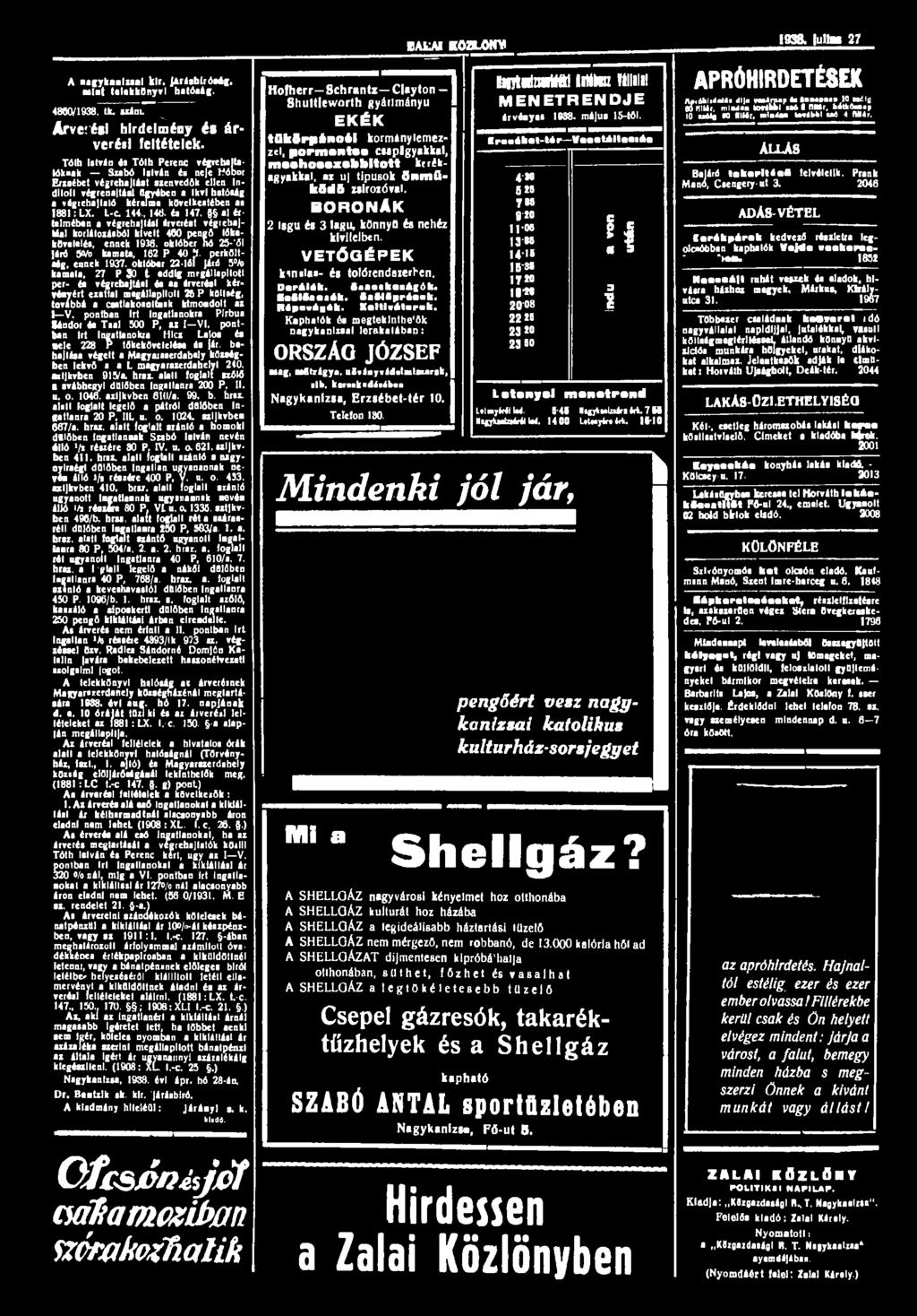 A nagykanizsai klr. járásbíróság. Mint telekkönyvi hatóaág. 4860/1938. tt uánt" ^ Árverési hlrdelméay és árverési feltételek.