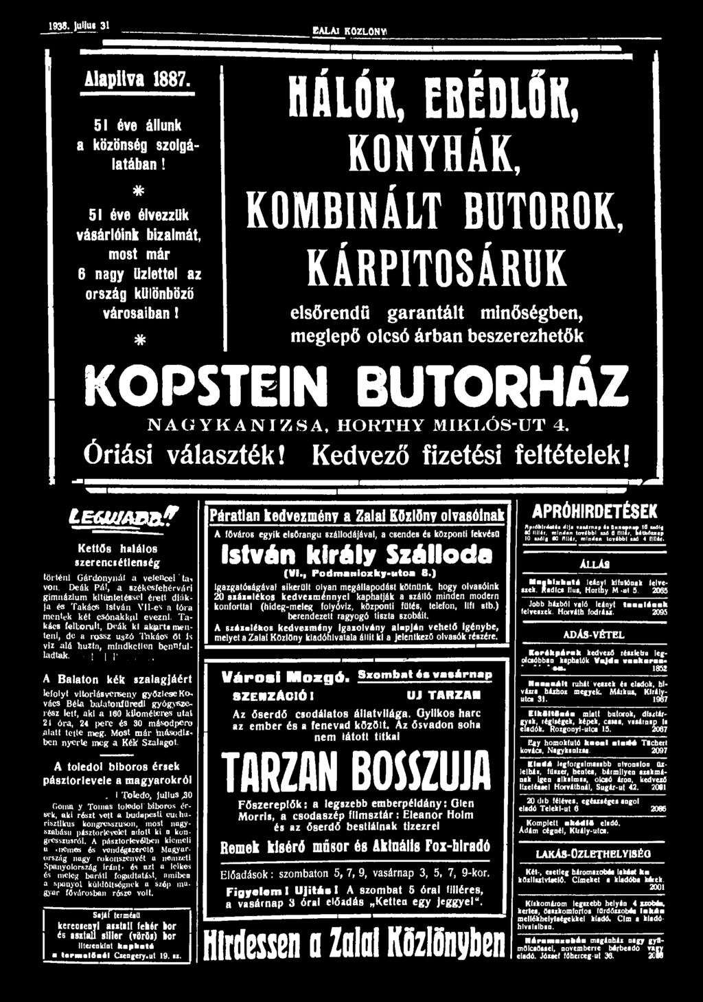 1938. Juliul 31 ZALAI KÖZLÖNY Alapítva 1887. 51 éve állunk a közönség szolgálatában!