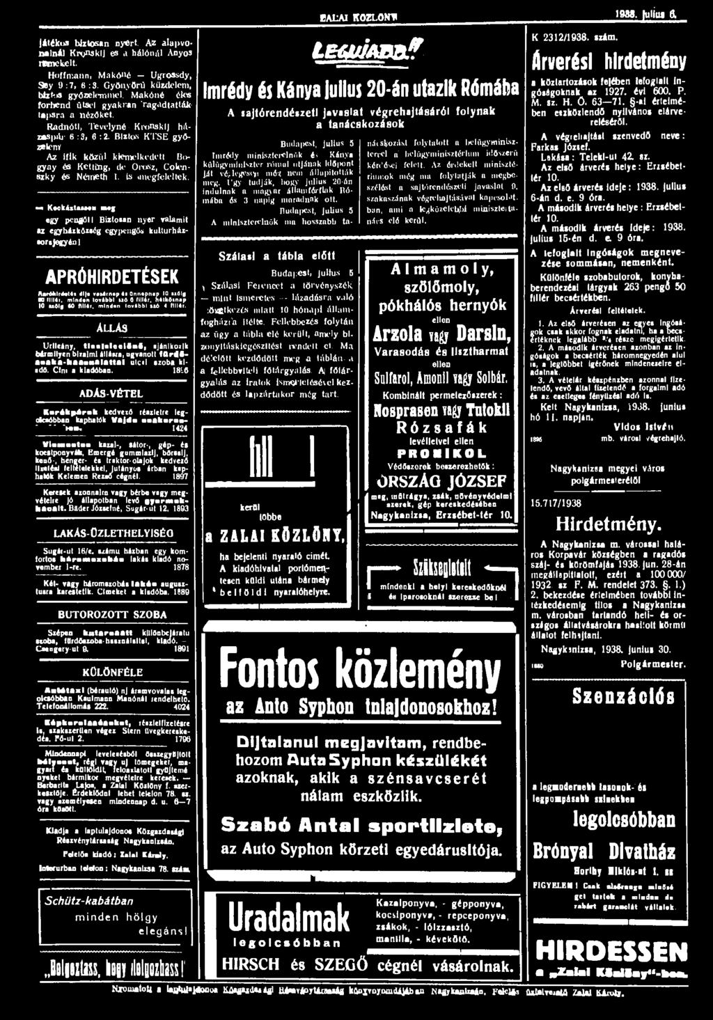 BALAI ItOZLOM* 1938. ulim ft játékos biztosan nyert. Az alapvonalnál Kponjklj cs a hálónál Ányos idnckelt. Hoffmann, Makóne - Ugros.sdy, Sey 9:7, 6:3. Gyönyörű küzdelem, bizt'.