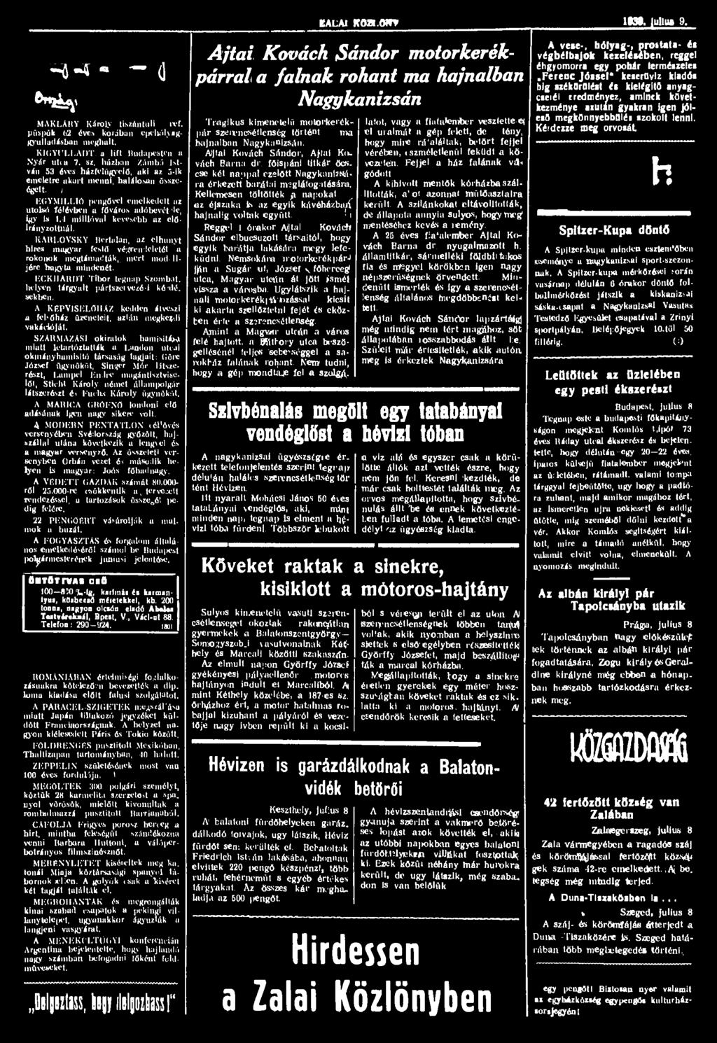 KALA1 KOB.OWT 1>3>. lullia 9. S-4 «(J tntkq MAKLARY Károly tiszántúli i-cf. püspök (>2 éves korában ejicliólyaggyulladásban meghalt. KIGYULLADT, a liít Ruda >esu'n a Nyár utca 7. sz.