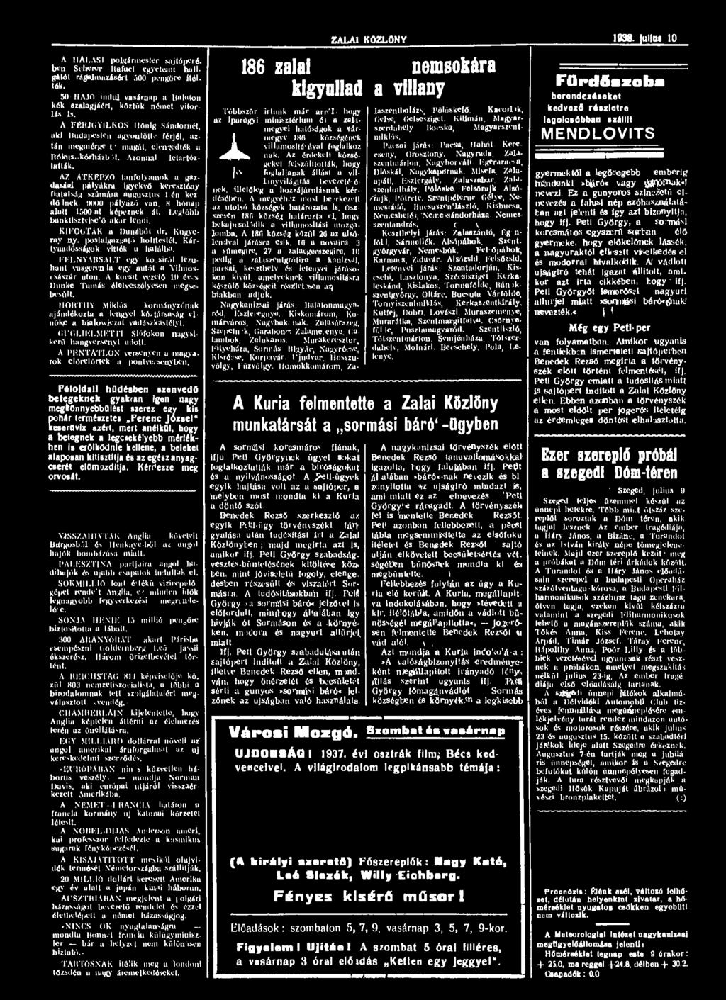 A 1IAI.ASI polgármester sajtóperé, ben Sciwivr Itnfucl egyelőin! hall. Kilót rágalmazásért ;,00 pengam Ítél. lék. 50 HAJrt inilitl vasára ip a Ua laton kék szalafijáért, köztük német vitorlás Is.