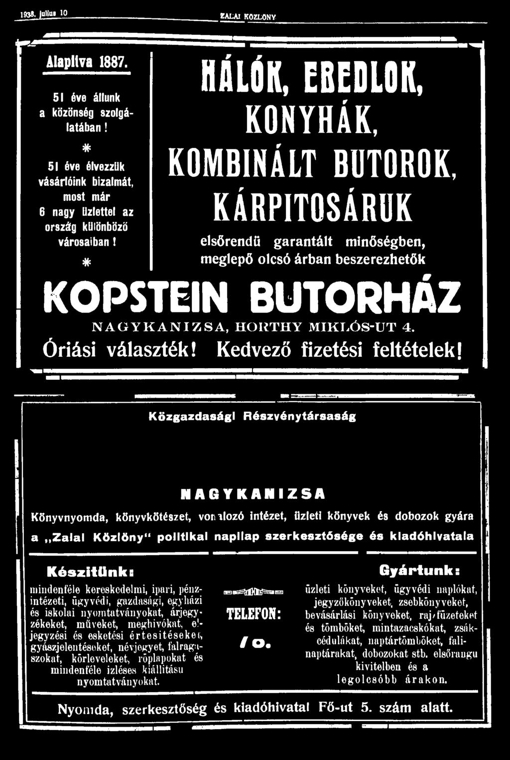 193<Jullui_10_ ZALAI KÖZLÖNY Alapítva 1887. 51 éve állunk a közönség szolgálatában! # 51 éve élvezzük vásárlóink bizalmát, most már 6 nagy üzlettel az ország különböző városaiban!