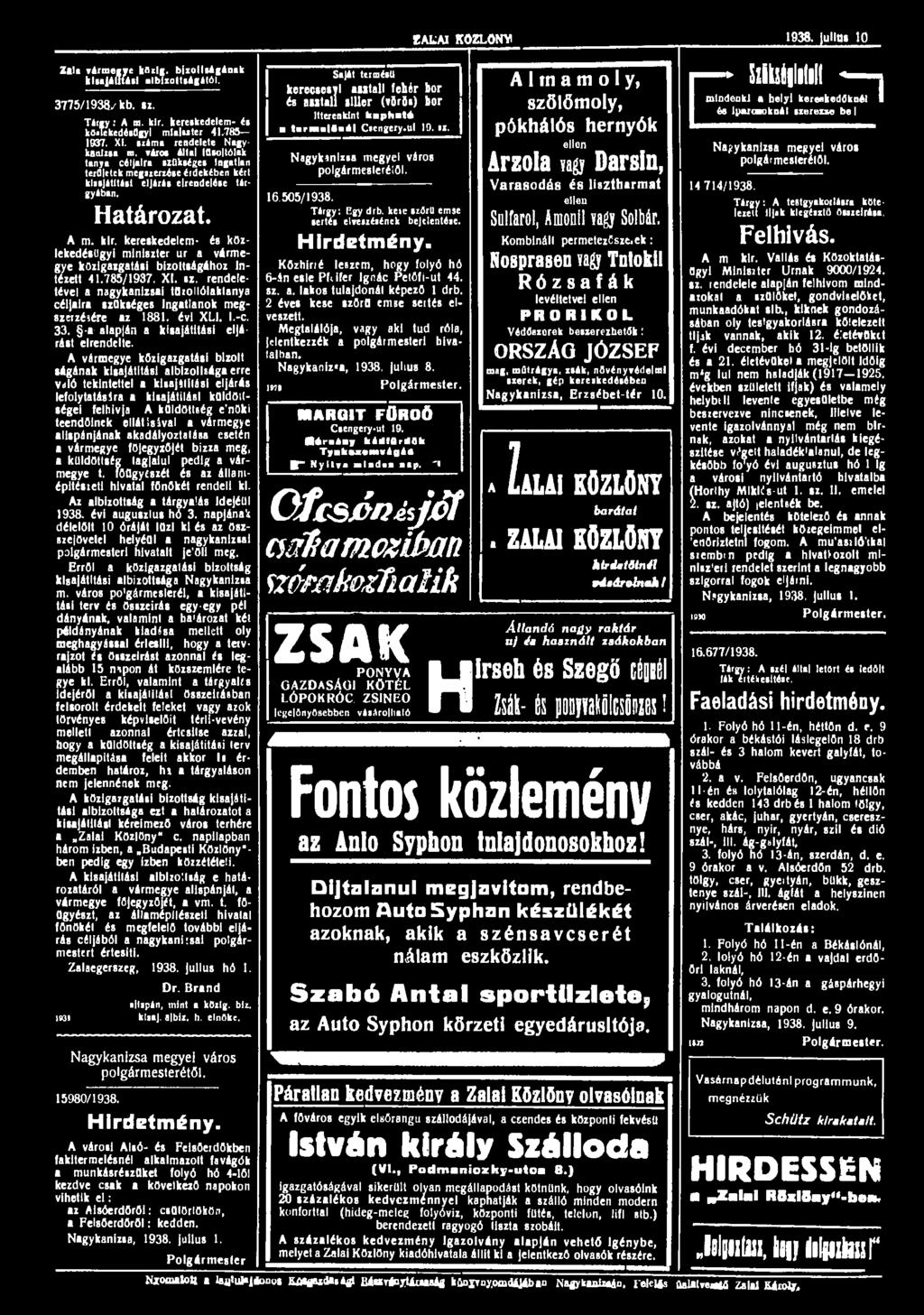 ZALAI KÖZLÖNY 1938. jullus 10 Zala vármegye közig. bizottságának kisajátítási albizottságától. 3775/1938^ kb. sz. Tárgy: A m. kir. kereskedelem- és köitekedésügyl mialuter 41.785 1937. XI.