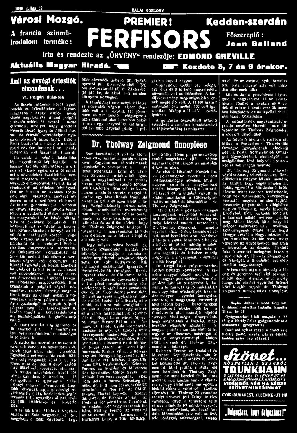 1938 ullu» 12 Városi Mozgó. PREMIER! színmű- FÉRFISORS terméke: Irta és rendezte az ÖRVÉNY" rendezője: EDMOND GREVILLE A francia irodalom EALAI KÖZLÖNY Kedden-szerdán Aktuális Magyar Híradó.