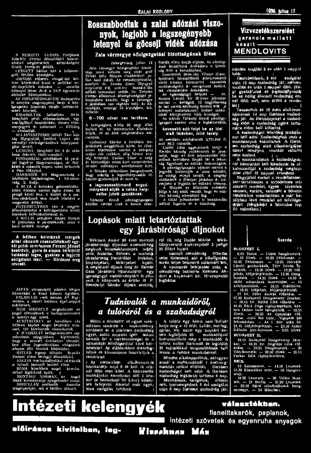 A NEMZETI EGYSEG Pártjának Zsindely Ferenc államtitkári kinevezésével megüresedett alelnökségére Knidy Ferencet jelölik. LEEGETT három ház a lolnamcgyei Medina községben.