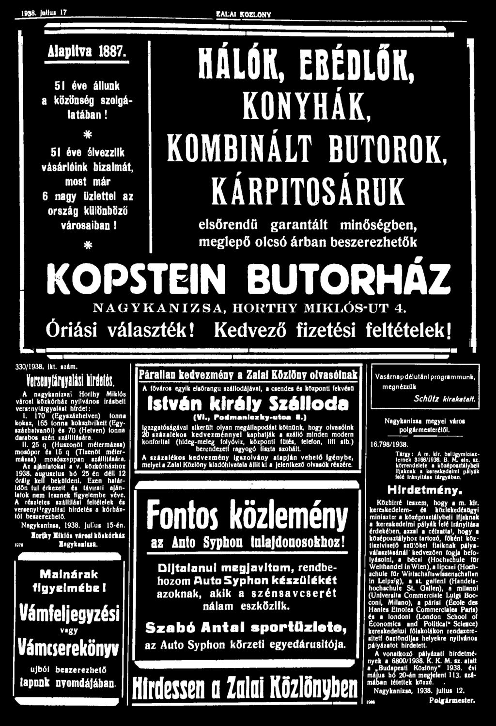 1938. jullui 17 ZALAI KÖZLÖNY Alapítva 1887. 51 éve állunk a közönség szolgálatában!