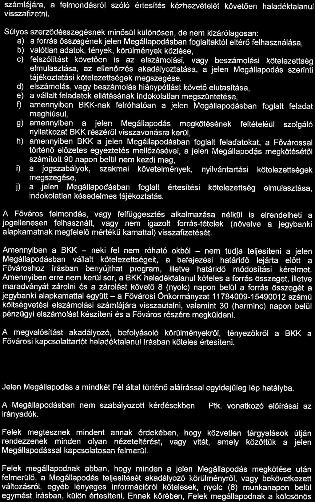 számlájára, a felmondásról szóló értesítés kézhezvételét követően haladéktalanul visszafizetni.