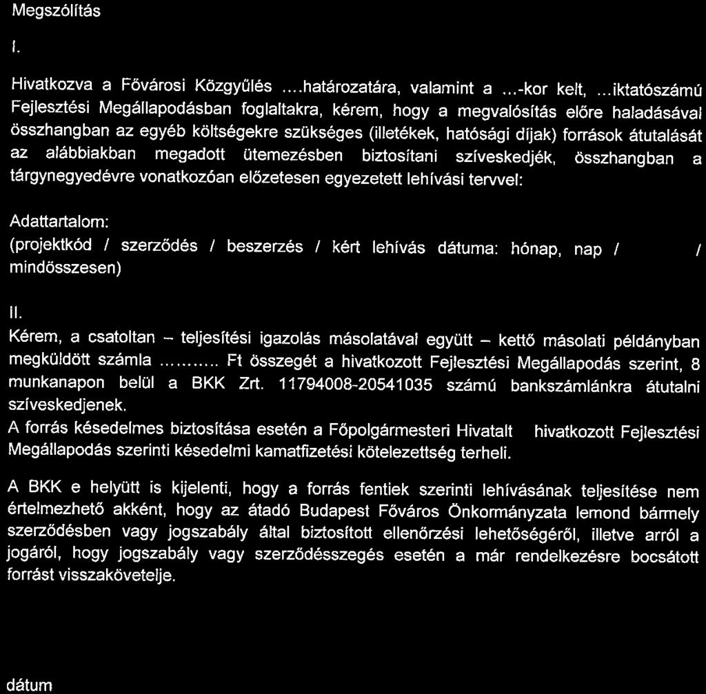 5. számú melléklet LE HiVó LEVÉL Megszólítás 1. Hivatkozva a Fővárosi Közgyűlés.. határozatára, valamint a. -kor kelt,.