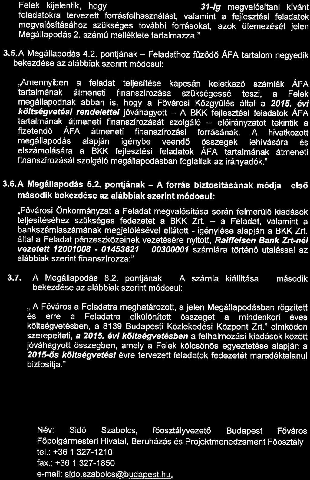 számú melléklete tartalmazza." 3.5.A Megállapodás 4.2.