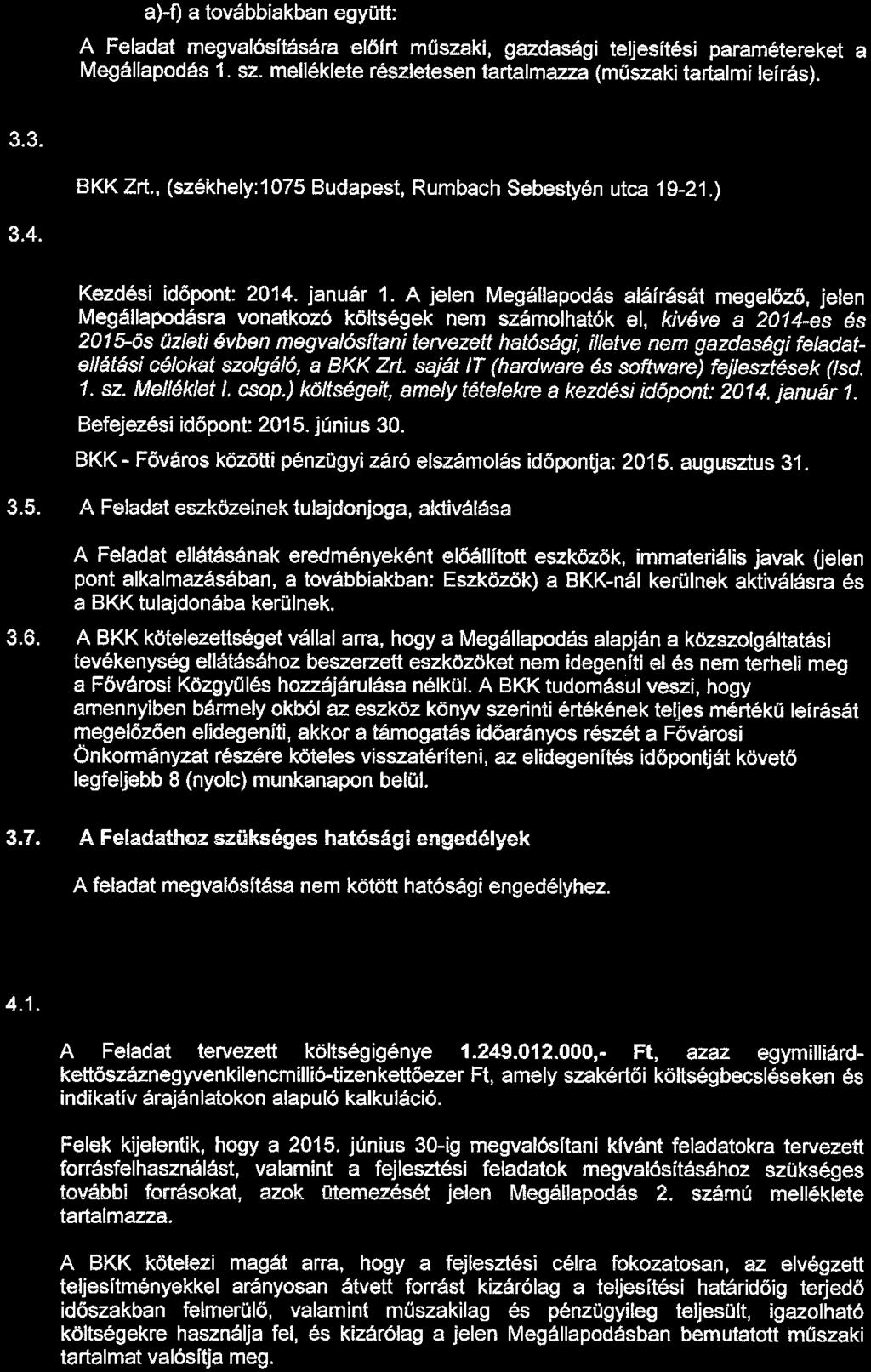 A Feladat megvalósításának kezdési és befejezési időpontja Kezdési időpont: 2014. január 1.