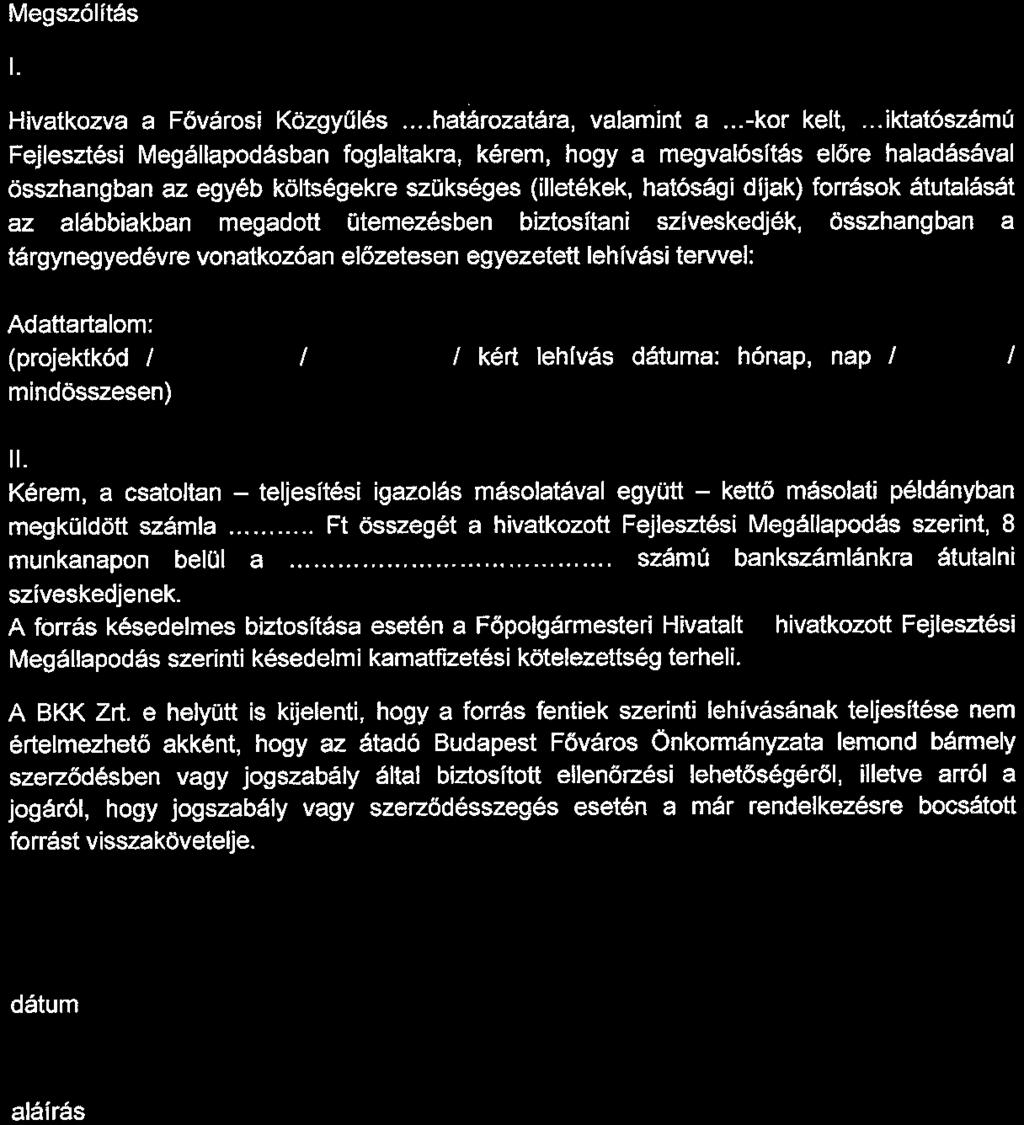 4. számú melléklete LEH ÍVÓ L E VÉL Megszólítás 1. Hivatkozva a Fővárosi Közgyűlés... határozatára, valamint a... -kor kelt,.