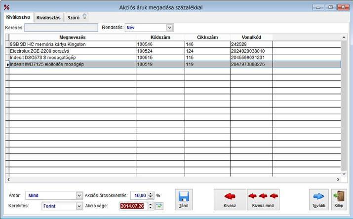 TÖRZSADAT MENÜ 70 Termék akciók Termékenként, ársoronként,eltérő időszakokra készíthet akciós árakat igen egyszerűen a számlázó programban.