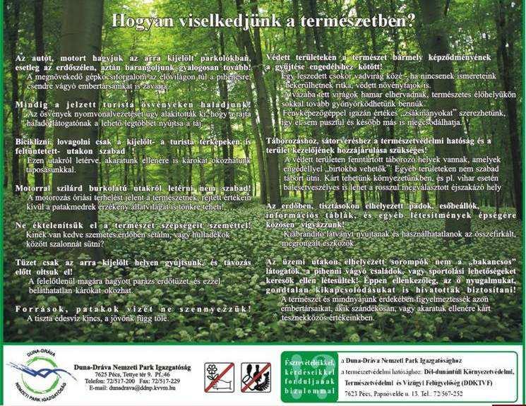 A barlang megtekintése után a pavilonok elıtt elhaladva, az aszfaltozott gyalogút végén jobbra fordulva, a meredek ösvényen kell felkapaszkodni (Elıtte nem árt tanulmányozni az erdei viselkedés