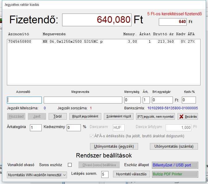 Ezután már a főképernyőre jut: Itt a következőket láthatja: a legfelső sorban a fizetendő bruttó végösszeget; a középső listában az adott jegyzékre vett tételsorokat; alatta a lista fejlécében