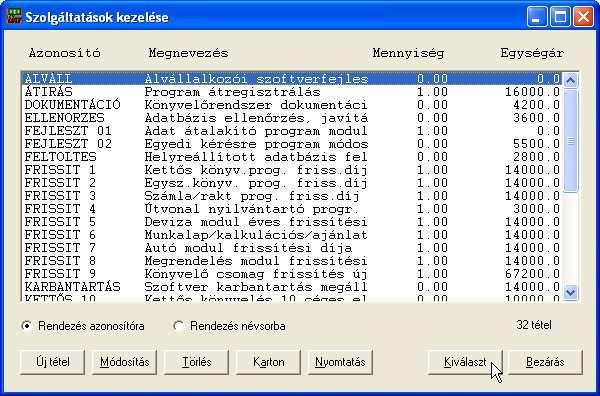 8. Kiegészítő modulok és funkciók 8.1 Szolgáltatások kezelése A gyakran nyújtott szolgáltatásokat is listába rendezheti.