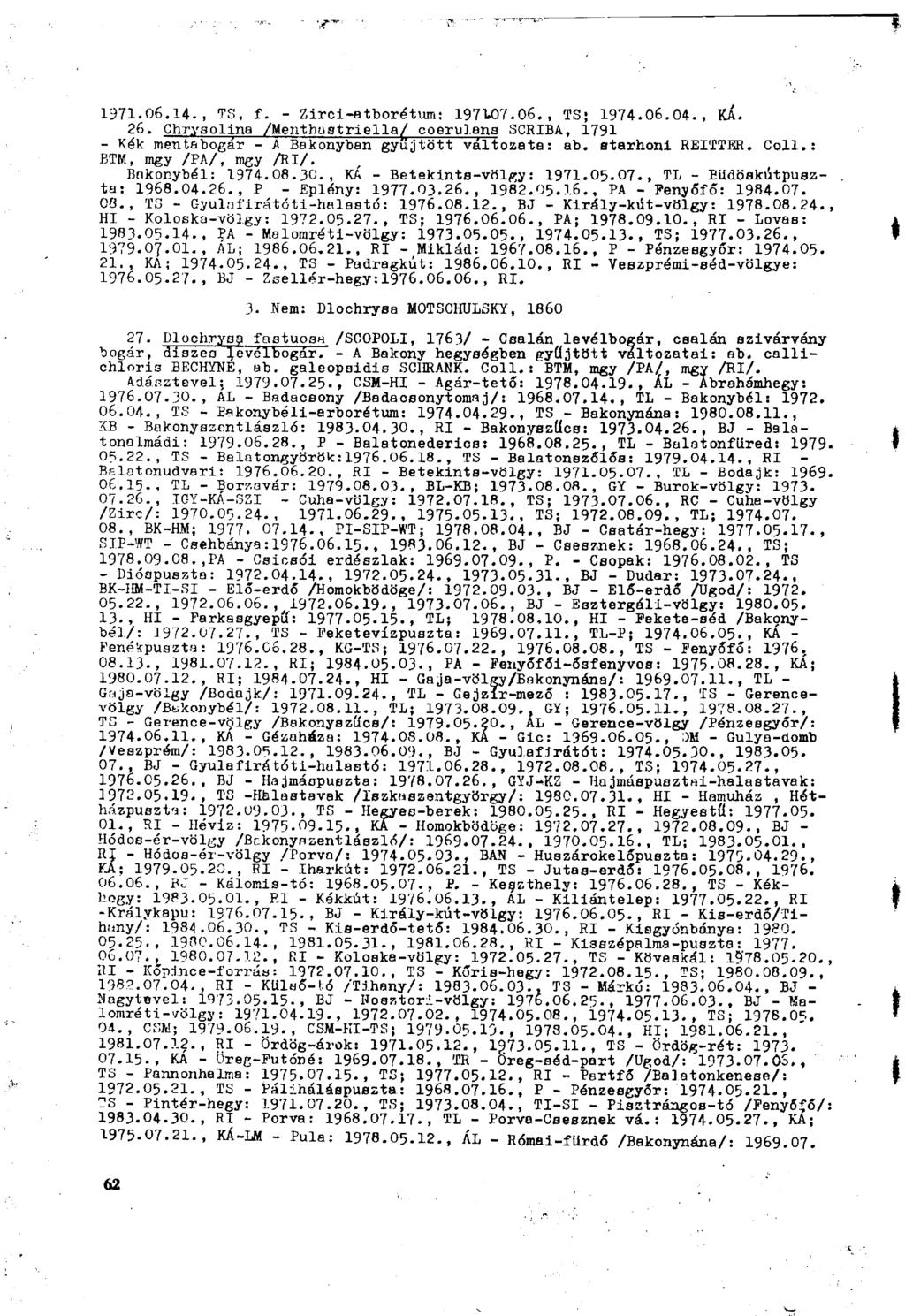 1971.06.14-, TS, f. - Zirci-atborétum: 197107.06., TS» 1974.06.04., KA. 26. Chrysolina /Menthastriella/ coerulans SCRIBA, 1791 - Kék mentabogar - A Bakonyban gyűjtött változata: ab. starhoni REITTER.