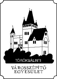 Jegyzőkönyv Készült: 2014. január 27-én a Törökbálinti Városszépítő Egyesület éves KÖZGYŰLÉSÉN- Helyszín: Törökbálint - Munkácsy Mihály Művelődési Ház termében.