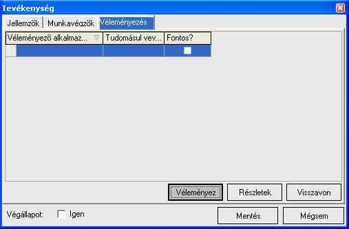 Továbbá láthatjuk, hogy ki volt a véleményezı, ki vette tudomásul a véleményt, és hogy fontos volt-e a vélemény. Errıl levelet is küld a rendszer.
