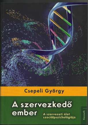 (szerk): Szociálpszichológia Akadémiai Kiadó, Budapest, 2007/Közgazdasági és Jogi Könyvkiadó, 1997 Csepeli György: A szervezkedő ember Kossuth Kiadó, Budapest, 2015 Csepeli György: