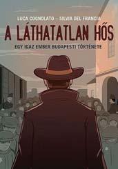 Luca Cognolato Silvia Del Francia: A láthatatlan hős Van egy gyönyörű zsidó legenda, mely szerint Isten azért nem pusztítja el a világot, noha az tele van gonoszsággal, mert az emberi történelem