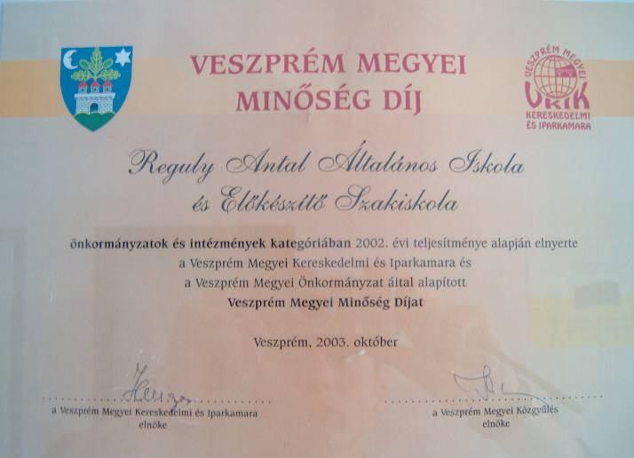 Megyei Minőség Díjat kapott iskolánk A pétfürdői Nitrogén-művek Rt, a Pápai Talajerőgazdálkodási Kft, a zirci Reguly Antal Általános Iskola és Előkészítő Szakiskola és a veszprémi Balatontourist Rt