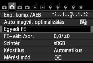 B: A fényforrásnak megfelelő beállításn 2 3 4 Válassza ki az [Egyedi FE] lehetőséget. A [z2] lapon válassza ki az [Egyedi FE] lehetőséget, majd nyomja meg a <0> gombot.