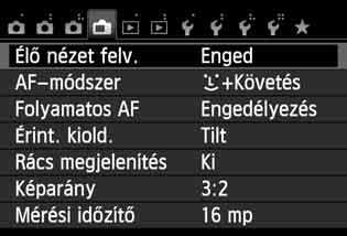 A A menüfunkciók beállításai Az alábbi menüpontok láthatók a kijelzőn. Az ezen a menüképernyőn beállítható funkciók csak Élő nézet felvétel esetén érvényesülnek.