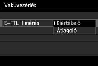 A beállítási eljárás megegyezik a fényképezőgép menüfunkciójának beállításával. Válassza ki a [Vakuvezérlés] opciót. A [z1] lapon válassza a [Vakuvezérlés] parancsot, majd nyomja meg a <0> gombot.