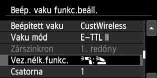 A menüképernyőkön a <0> és <1> ikonok a külső Speedlite vakura, a <3> és <2> ikonok a beépített vakura vonatkoznak. 234 1 2 3 Válassza ki a [CustWireless] elemet. A 232. oldalon lévő 5.