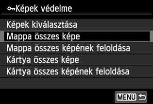 K Képek védelme 3 A kártyán vagy a mappában lévő összes kép védelme Egyszerre láthatja el védelemmel az egy mappában vagy a kártyán lévő összes képet.
