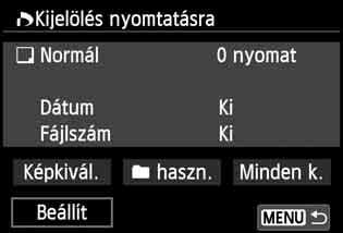 W Digital Print Order Format (DPOF) Beállíthatja a nyomatformátumot, a dátumnyomtatást és a fájlszámnyomtatást.