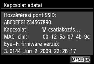 Eye-Fi kártyák használata 5 Ellenőrizze a [Hozzáférési pont SSID:] beállítását. Ellenőrizze, hogy látható-e hozzáférési pont a [Hozzáférési pont SSID:] beállításnál.