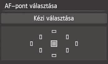 X(One-Shot AF): Mozdulatlan témákhoz 9(AI Focus AF): Az AF művelet automatikus átváltása Z(AI Servo AF): Mozgó témákhoz Nyomja meg a <S> gombot.