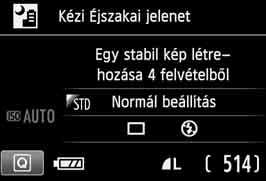 Minden képhez négy egymást követő felvételt készít a fényképezőgép, és az eredményül kapott. kisebb bemozdulású képet rögzíti. Fényképezési ötletek Tartsa határozottan a fényképezőgépet.