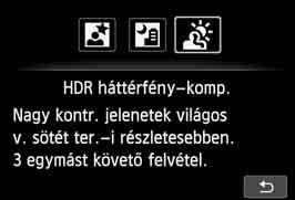 Az eredmény egyetlen, széles tónustartományú kép, ami minimálisra csökkenti az árnyékos területek ellenfény miatti részletvesztését. * A HDR a nagy dinamikatartomány rövidítése.