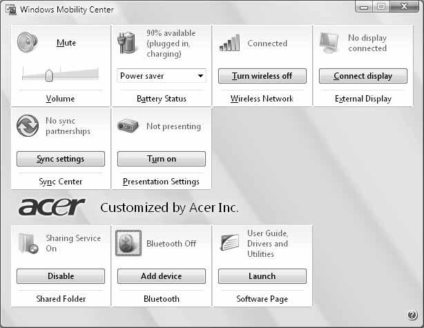 15 Windows Mobility Center A Windows Mobility Center a mobilitással kapcsolatos fontosabb rendszerbeállításokat foglalja össze egyetlen könnyen elérhető helyre, így az Ön Acer rendszere gyorsan