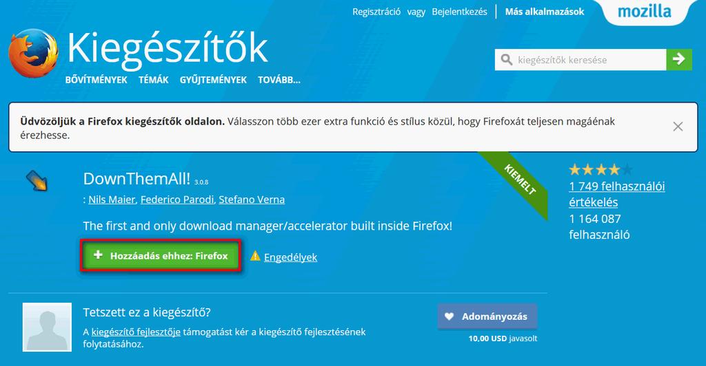 1. MOZILLA FIREFOX BÖNGÉSZŐ 1.1. Segédprogram letöltése 1.1.1. Segédprogram letöltési oldalának megnyitása A DownThemAll! egy Firefox kiegészítőként működő letöltés vezérlő.