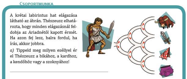 A munkafüzetben csak két feladat található, de a tankönyv hét másik feladatával együtt ezek általában elegendőnek bizonyultak.