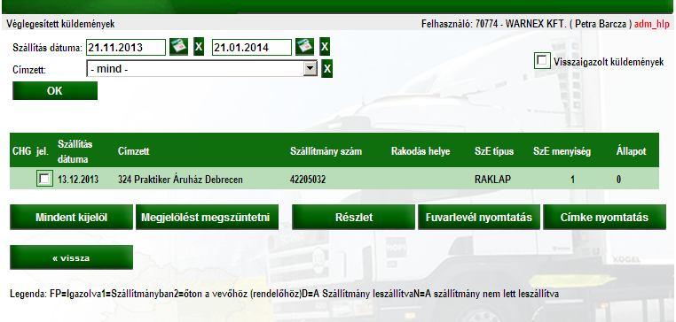 3.3. Véglegesített küldemények Ebben a menüben láthatja a felhasználó az általa regisztrált, és a HOPI rendszerében már aktív küldeményeket, az alábbi adatokkal: Szállítás dátuma Címzett neve