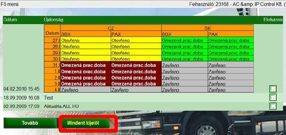 Az első bejelentkezésnél meg kell változtatni a jelszót, amit a felhasználó választ magának. A jelszóváltoztatásról egy automatikus e-mailt kap a felhasználó.