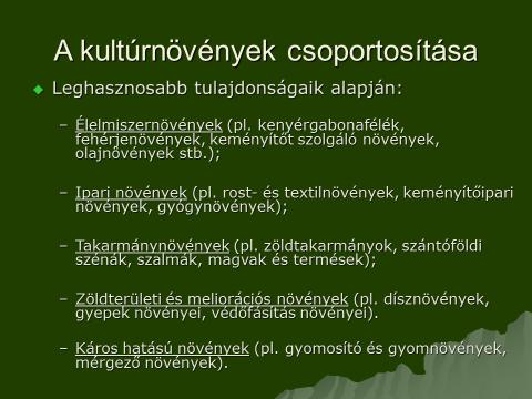 ismertek. De ahol tartózkodunk, ott lehet, hogy más típusú, ismeretlen növények vesznek minket körbe. Környezetünk gazdagon terített különféle növényekkel.
