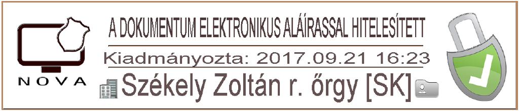 8 által használt elektronikus aláírás és annak grafikus megjelenítése tartalmazza legalább: a) A dokumentum személyes elektronikus aláírással hitelesített szöveget; b) az aláírás dátumát (év, hó,
