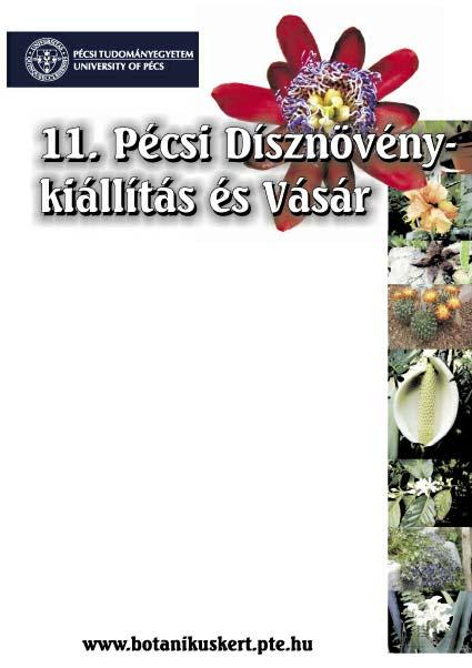 40 Sok szeretettel várjuk Önt és kedves családját a XI. KERTÉSZETI KIÁLLÍTÁS ÉS VÁSÁRRA, 2017. május 27-28-án, a PTE BOTANIKUS KERTJÉBE (7624 Pécs, Ifjúság u. 6., Boszorkány u.