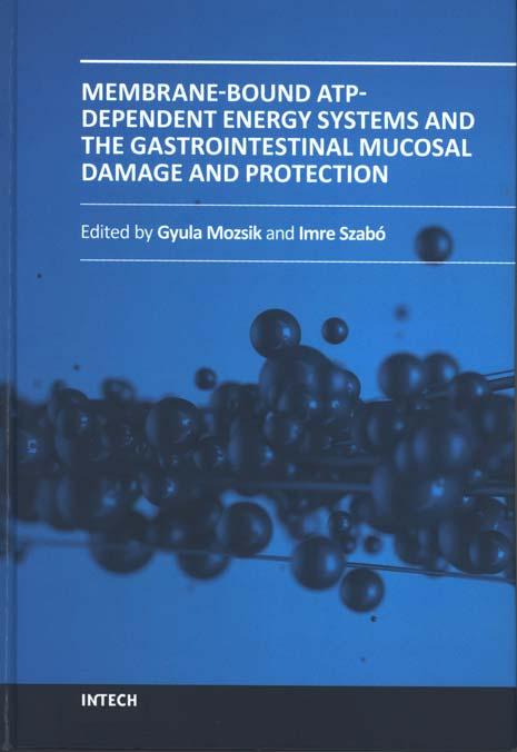 42 Recenzió Membrane-Bound ATP-Dependent Energy Systems and the Gastrointestinal Mucosal Damage and Protection Gyula Mózsik and Imre Szabó Published by INTECH, Rijeka, 2016 (ISBN 978-953-51-2551-7)