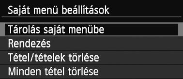 3 Saját menü regisztrálásan A Saját menü lapon akár hat olyan menüpontot és Egyedi funkciót regisztrálhat, melyek beállításait gyakran változtatja.