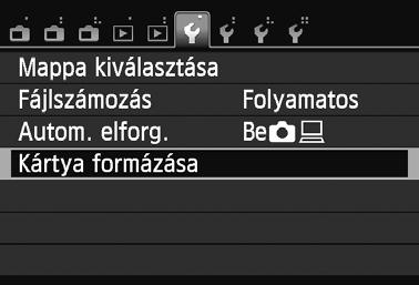 3 A kártya formázása Ha a kártya új, vagy korábban másik fényképez géppel vagy számítógéppel formázta, akkor formázza a kártyát a