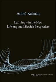 FEKETÉNÉ Szakos Éva Kutatási eredmények az élethosszig tartó és az élet minden területére kiterjedő tanulásról Anikó Kálmán: Learning in the New Lifelong and Lifewide Perspectives.